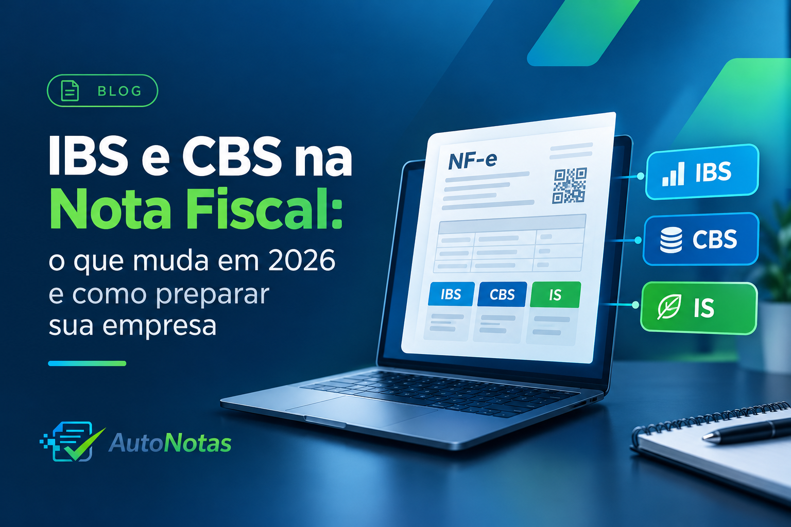 IBS e CBS na Nota Fiscal: o que muda em 2026 e como preparar sua empresa